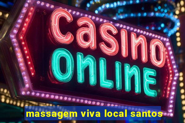 massagem viva local santos